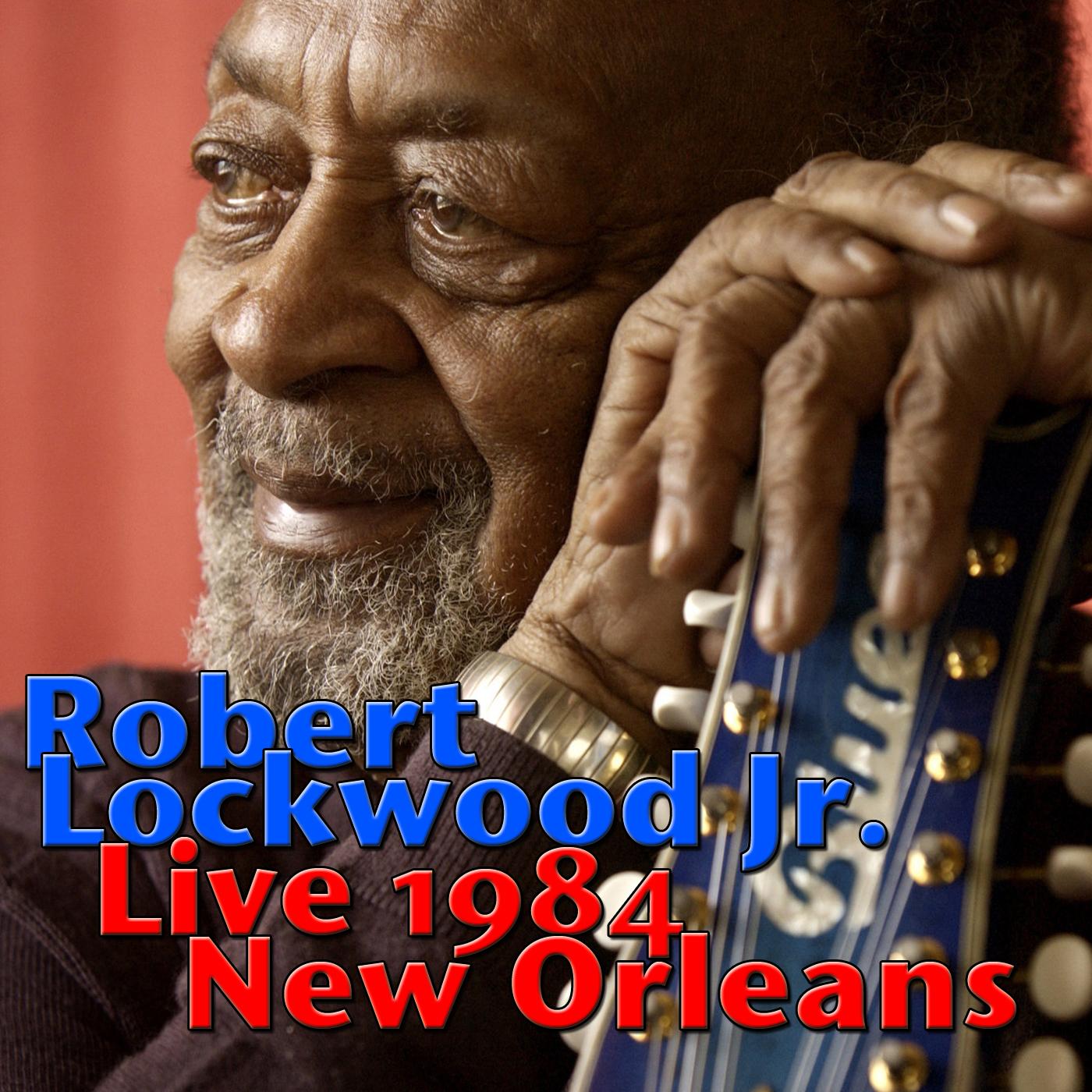 Robert Lockwood Jr., Live 1984 New Orleans (Live)