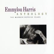 Emmylou Harris Anthology: The Warner/Reprise Years (Remastered LP Version)