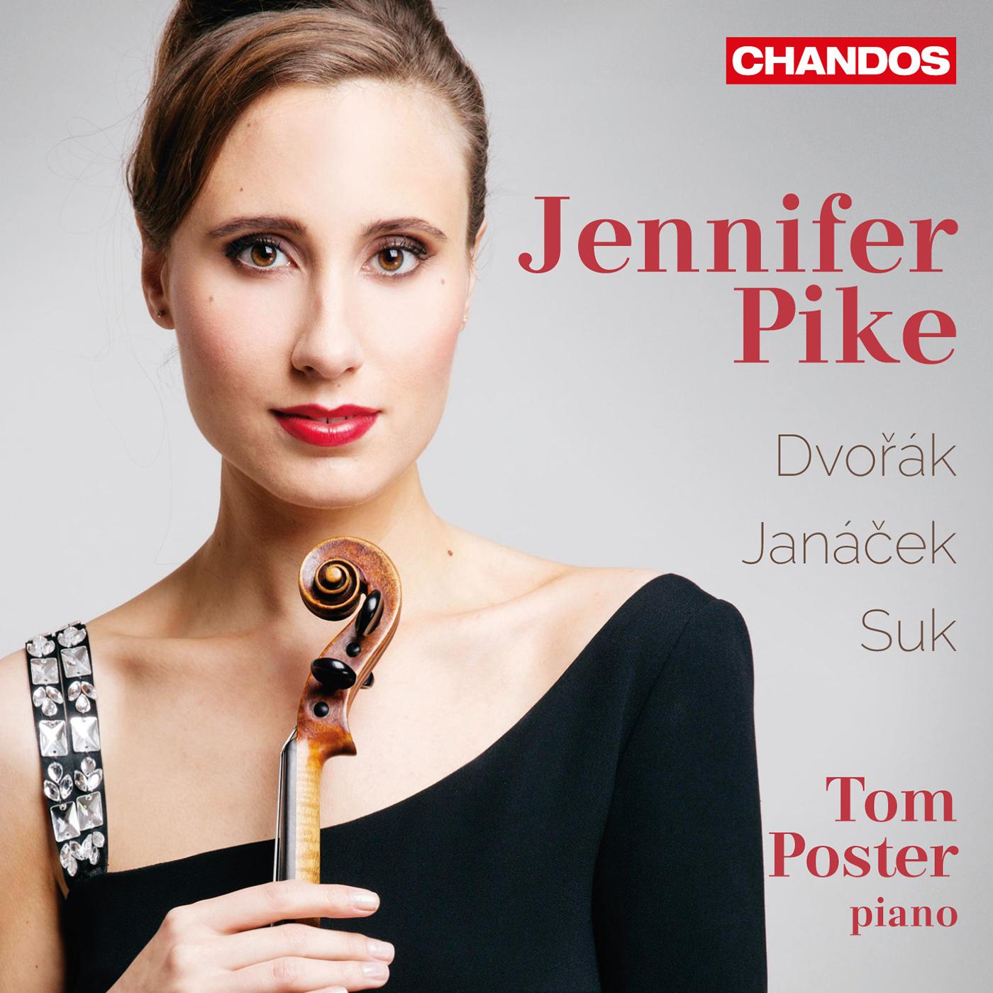Violin Recital: Pike, Jennifer - JANÁČEK, L. / SUK, J. / DVOŘÁK, A.
