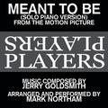 Meant To Be-Solo Piano Version (Love theme from the 1979 Motion Picture score for the film "Players"