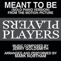 Meant To Be-Solo Piano Version (Love theme from the 1979 Motion Picture score for the film "Players"