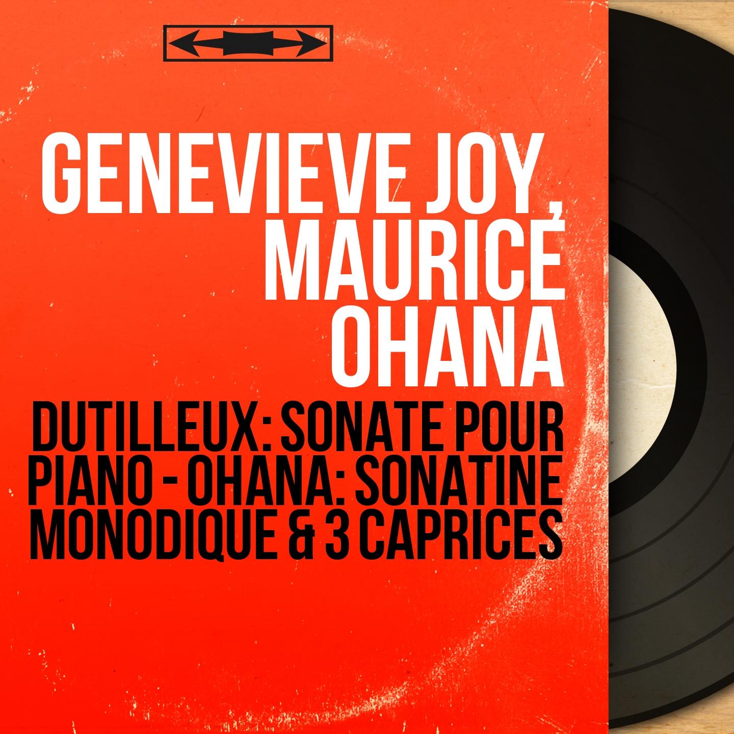 Dutilleux: Sonate pour piano - Ohana: Sonatine monodique & 3 Caprices (Mono Version)