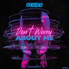 Don't Worry About Me (Extended Mix)