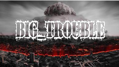 Big_Trouble