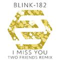  I Miss You (Two Friends Remix)