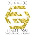  I Miss You (Two Friends Remix)专辑