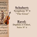 Schubert: Symphony Nº 9 "The Great" , Ravel: Daphnis et Chloé, Suite Nº 2