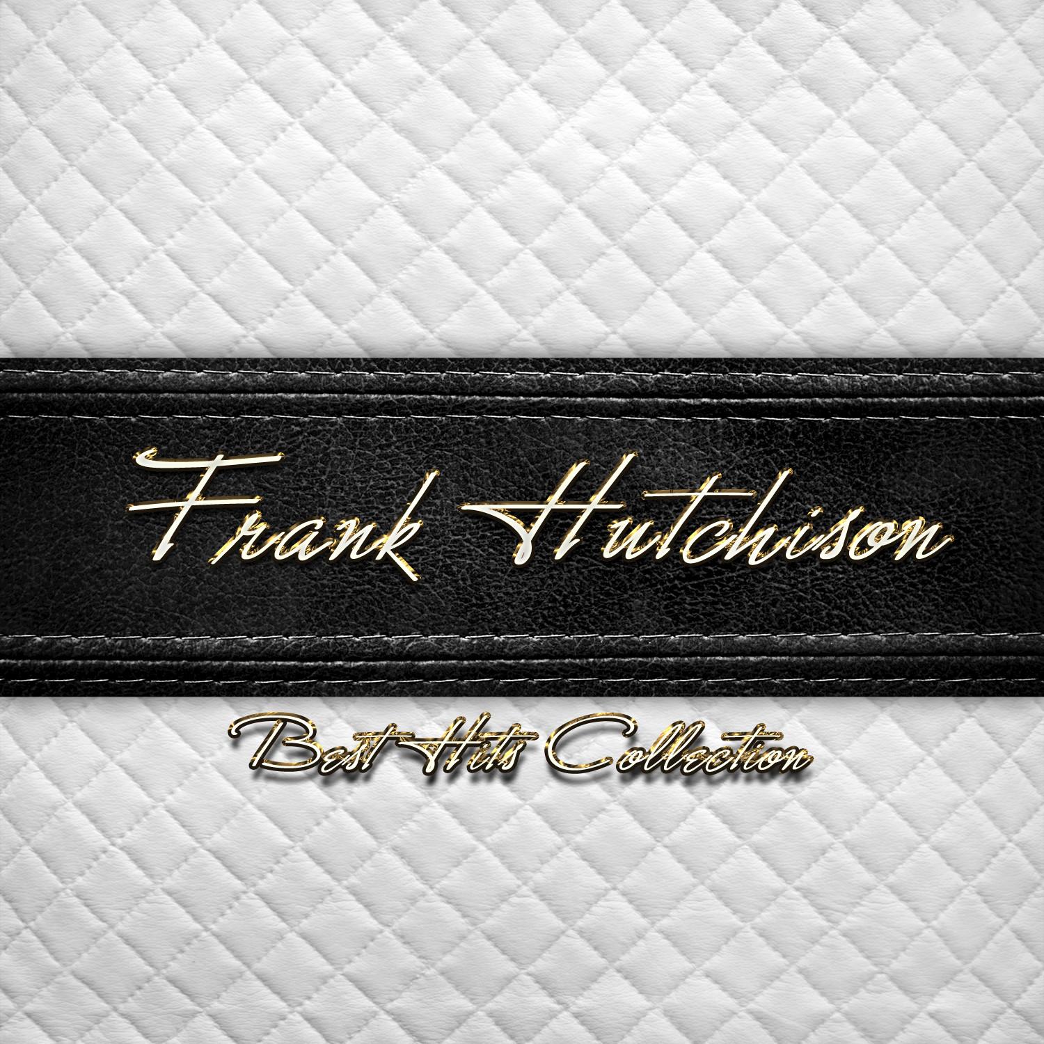 Best Hits Collection of Frank Hutchison