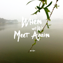 When will We Meet Again专辑