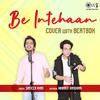 Sameer Khan - Be Intehaan (with BeatBox) [Cover Version]