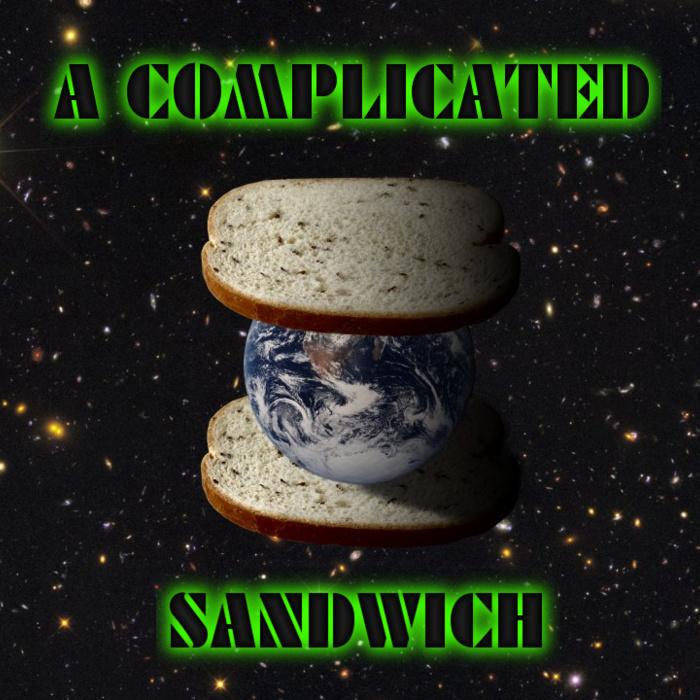 A Complicated Sandwich