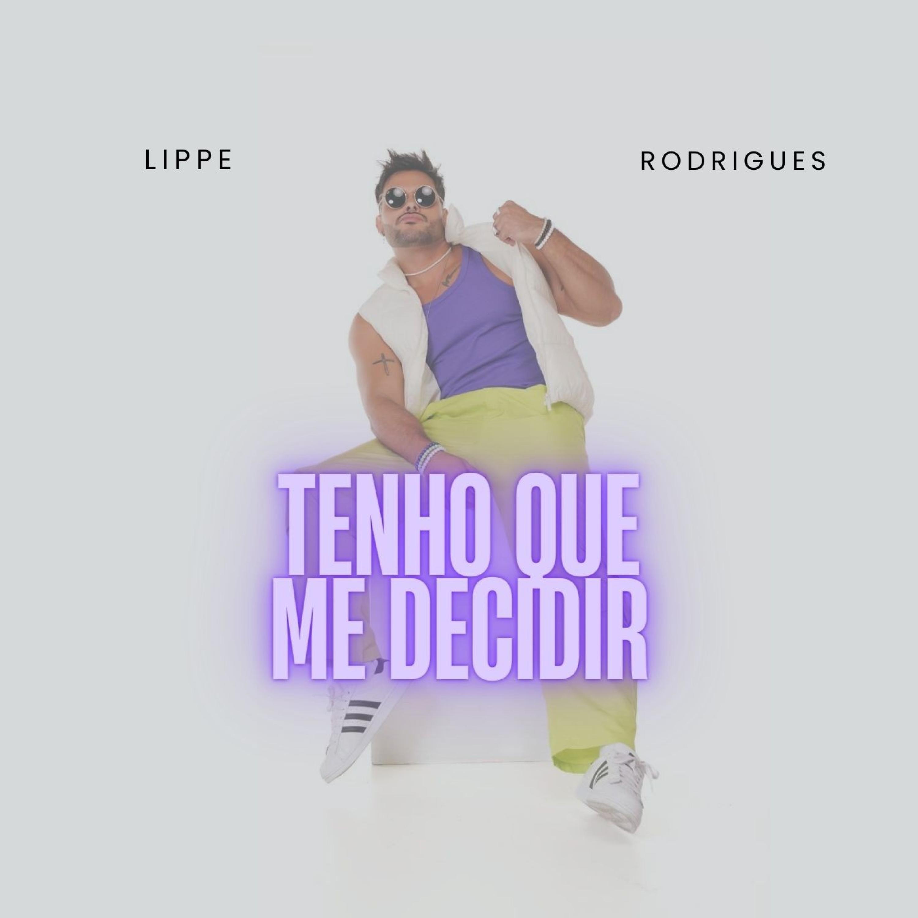 Lippe Rodrigues - Tenho que Me Decidir