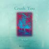 Crush you (伴奏)