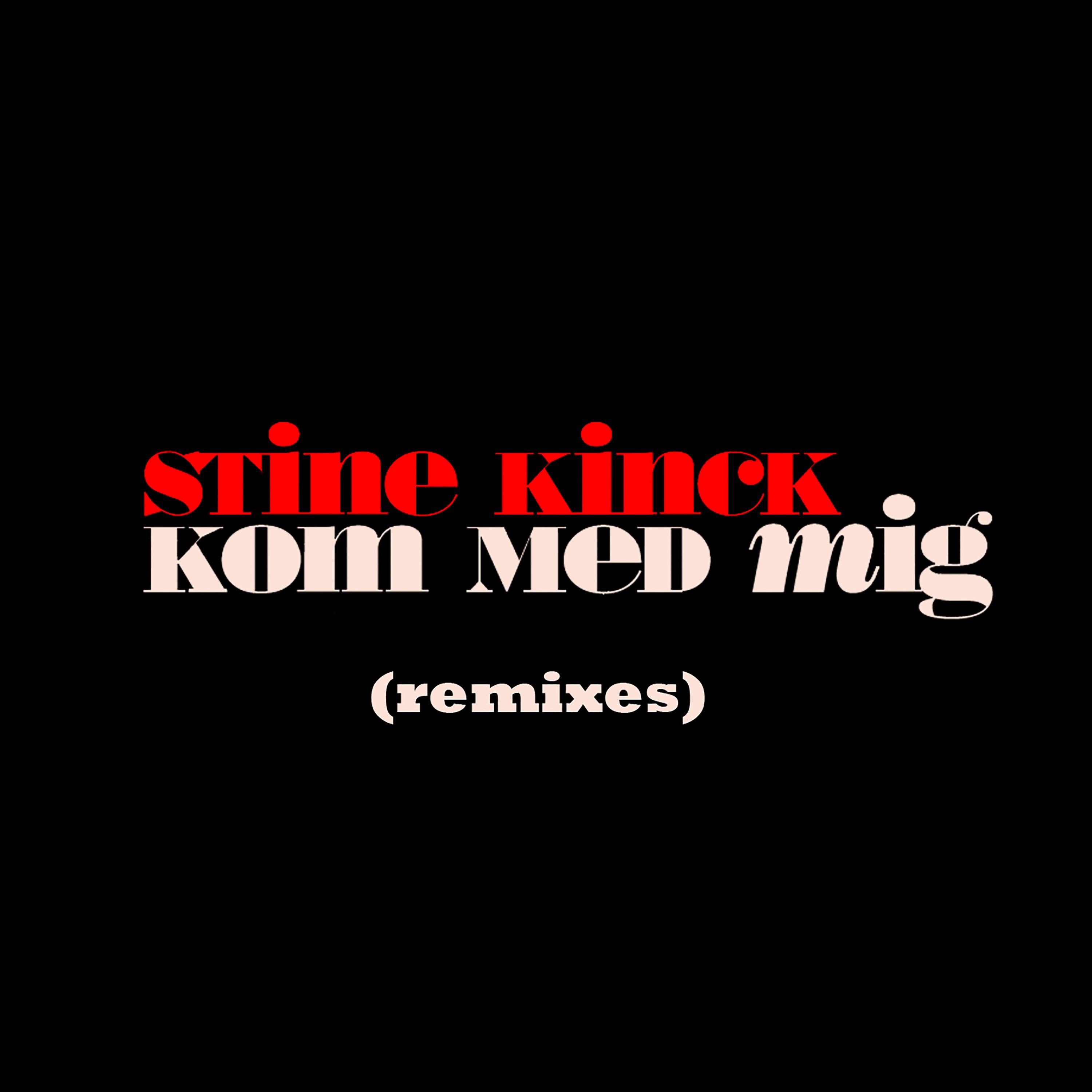 Stine Kinck - Kom Med Mig (Junkyard Remix)