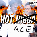 Hot Acer(Hot Nigga remix)