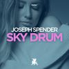 Joseph Spender - Sky Drum (Original Club Mix)
