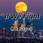 If We Fight