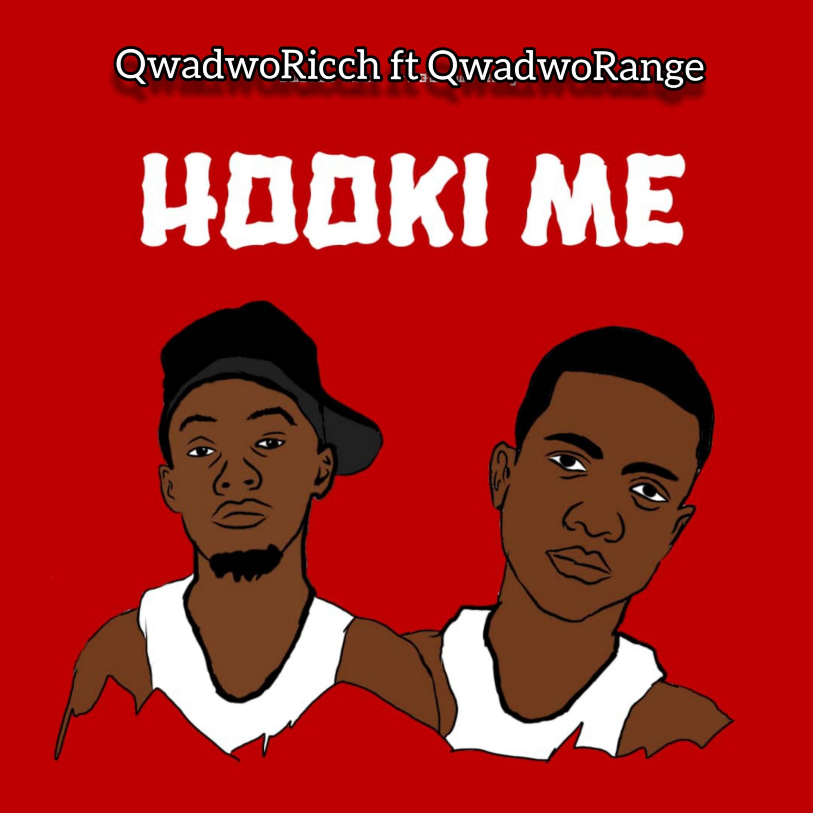 QwadwoRicch - HOOKI ME