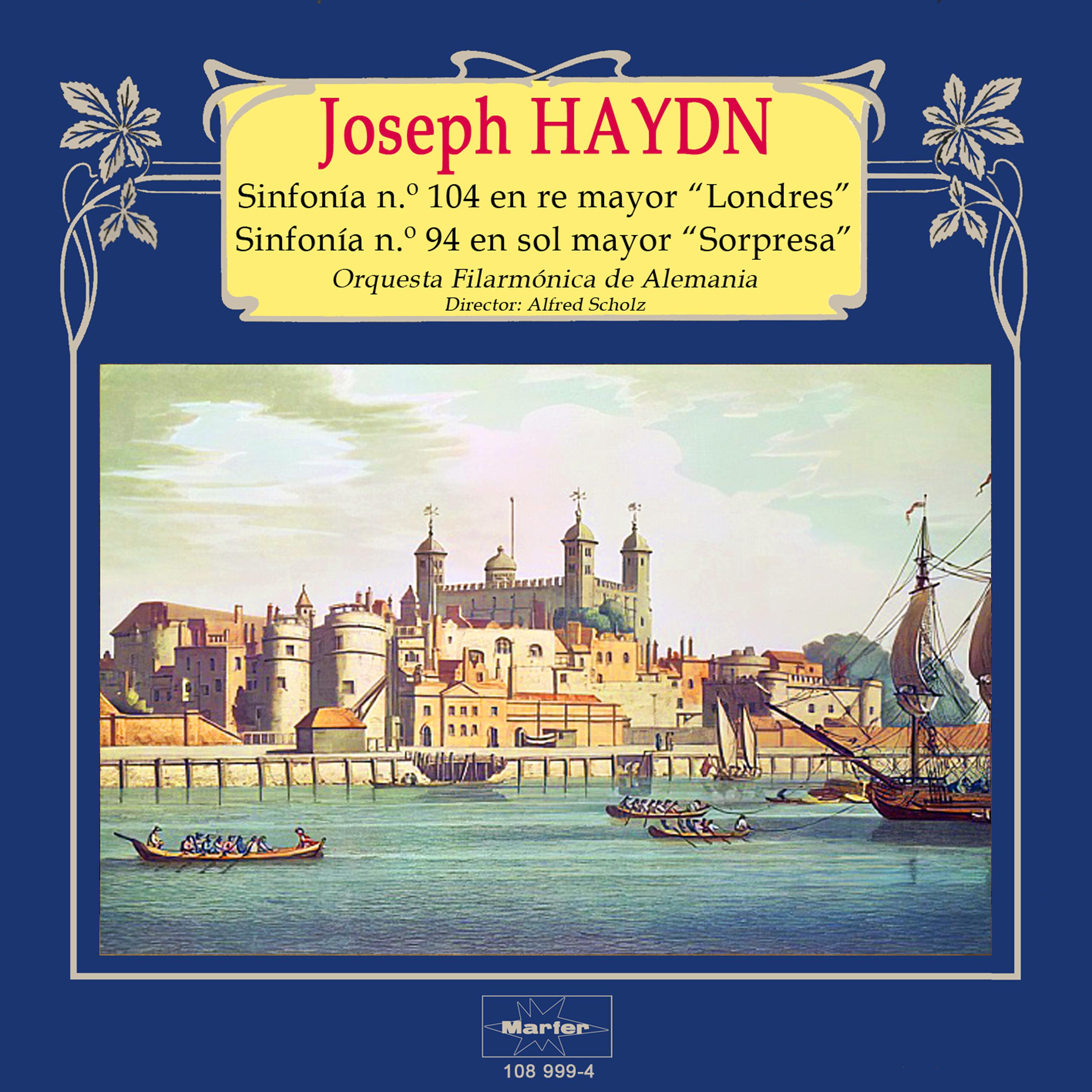 Haydn: Sinfonía No. 104, H. 1 "London" - Sinfonía No. 94, H. 1 "Surprise"