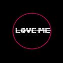 LOVE ME