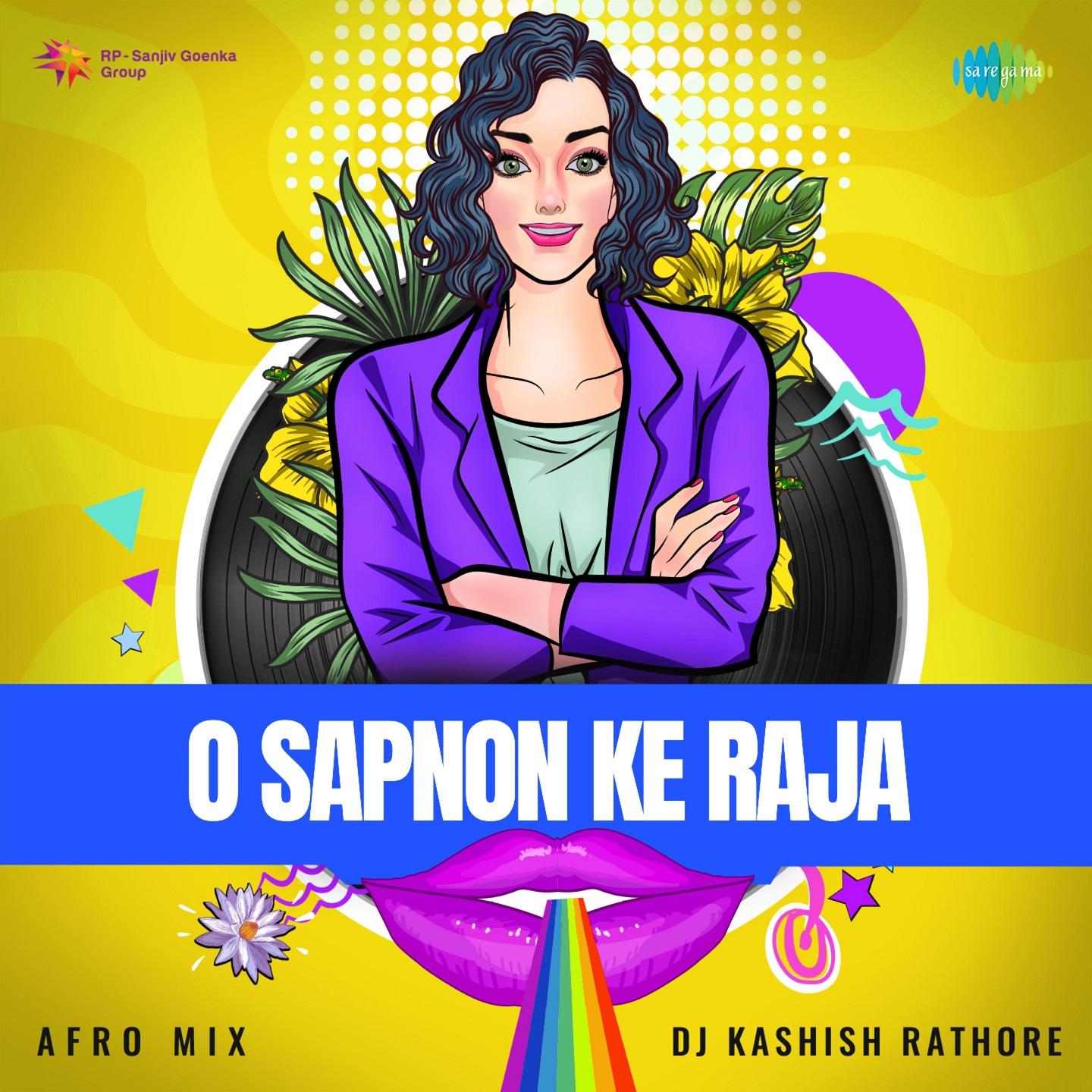 DJ Kashish Rathore - O Sapnon Ke Raja - Afro Mix