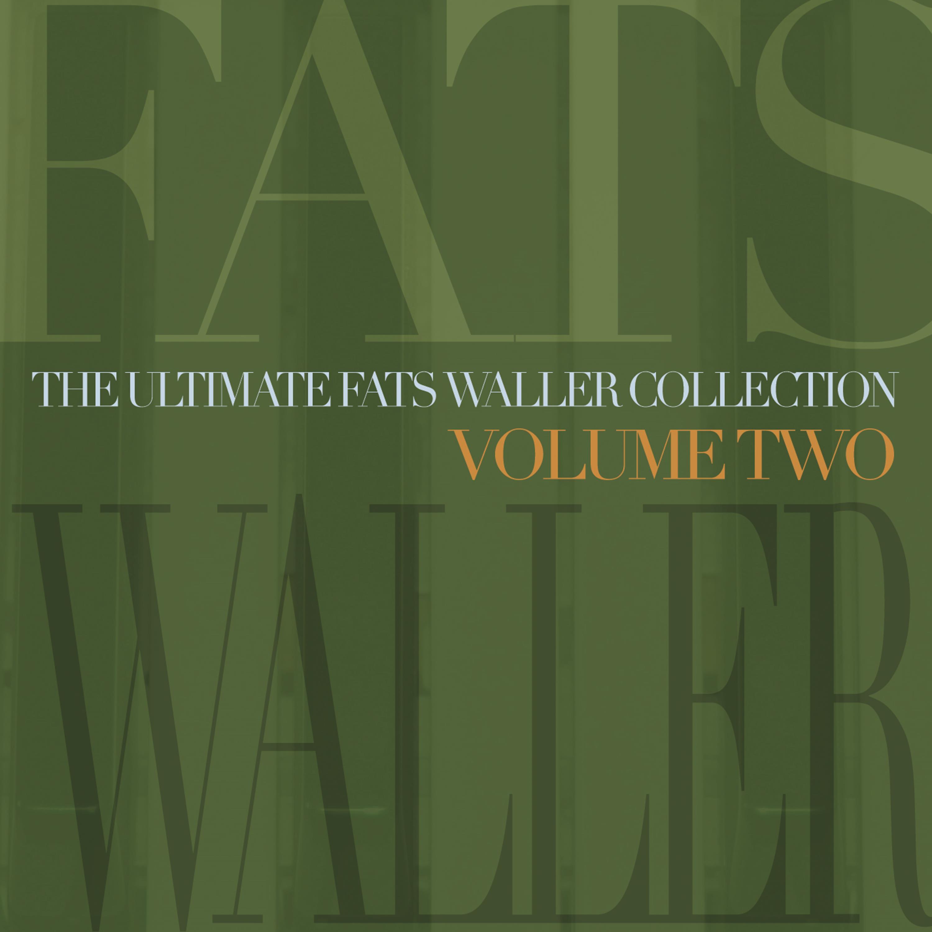 The Ultimate Fats Waller Collection, Vol. 2
