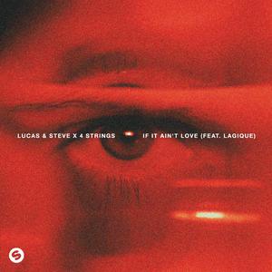 Lucas, Steve & 4 Strings ft Lagique - If It Ain't Love (Instrumental) 原版无和声伴奏