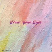 Close Your Eyes(Remix)