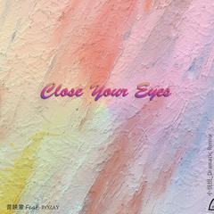 普映蒙-Close Your Eyes（小悦悦 / 普映蒙 remix）