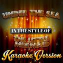 Under the Sea (In the Style of the Little Mermaid) [Karaoke Version] - Single专辑