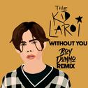 Without You (Boy Dunno Remix)专辑