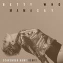 Mama Say (Scavenger Hunt Remix)专辑