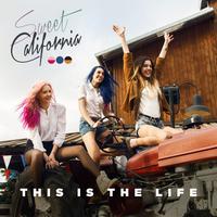 Sweet California-This Is The Life