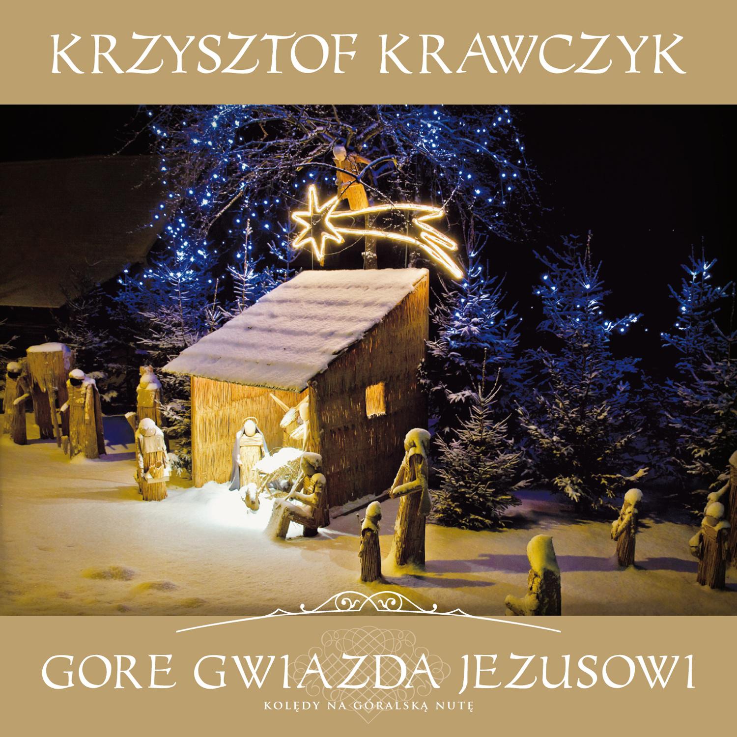 Gore Gwiazda Jezusowi  Koledy Na Goralska Nute专辑