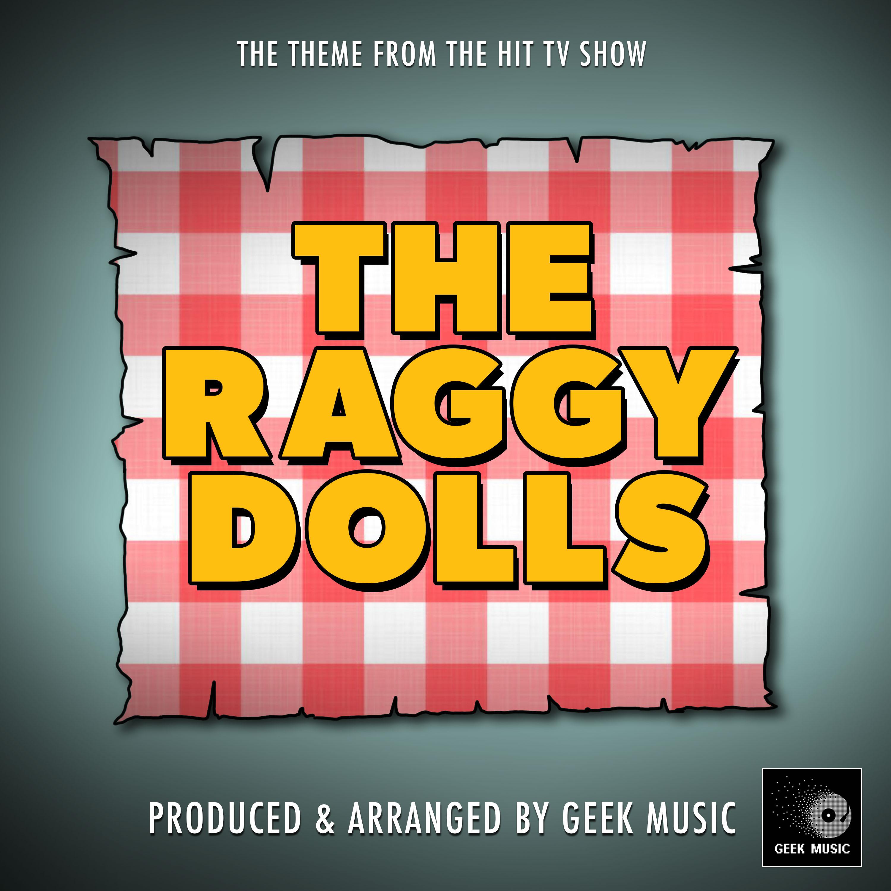 The Raggy Dolls Main Theme (From "The Raggy Dolls")