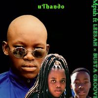 Dj Mpish - uThando Dj Mpish (feat. Leesah & Busta Groove202)
