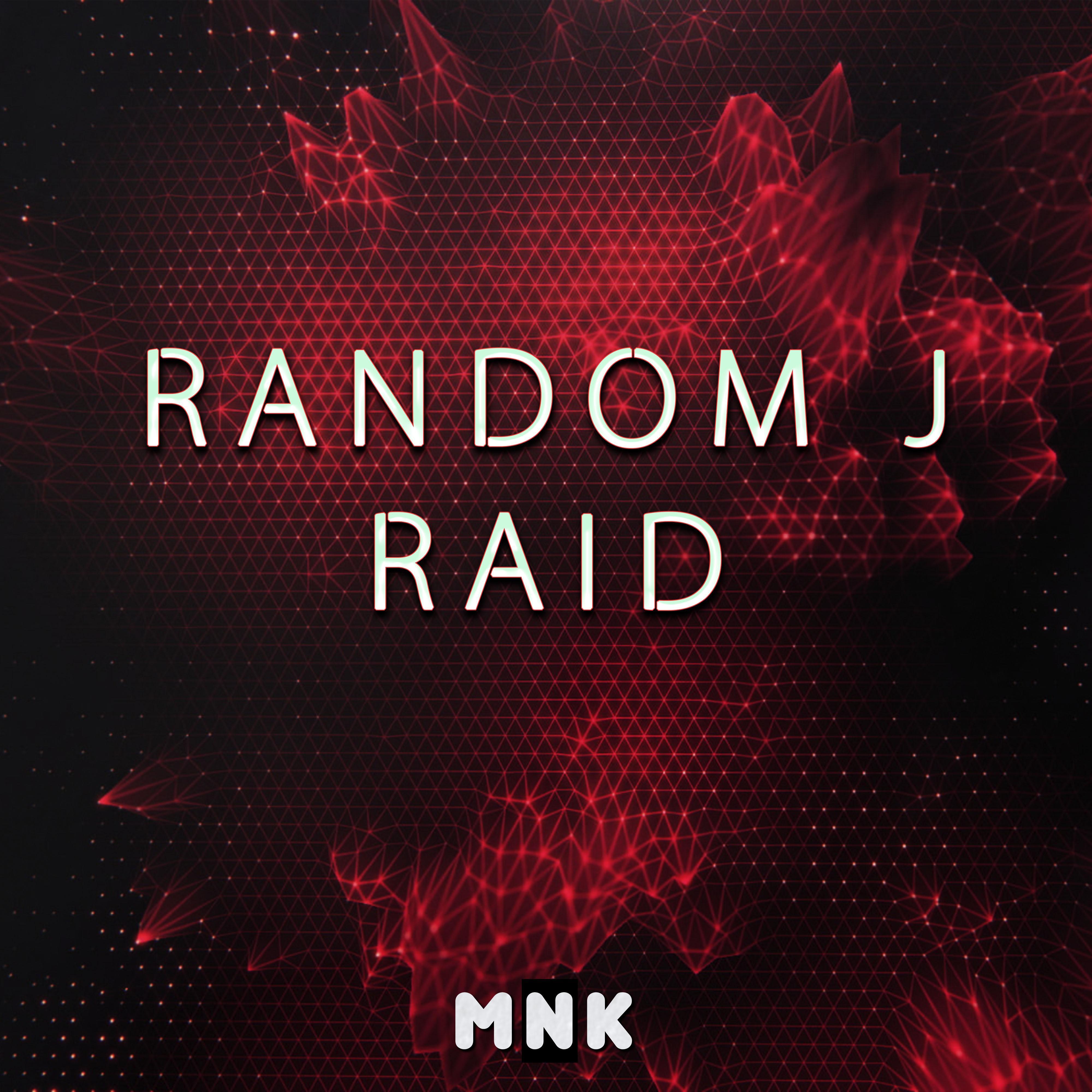 Random J - Raid