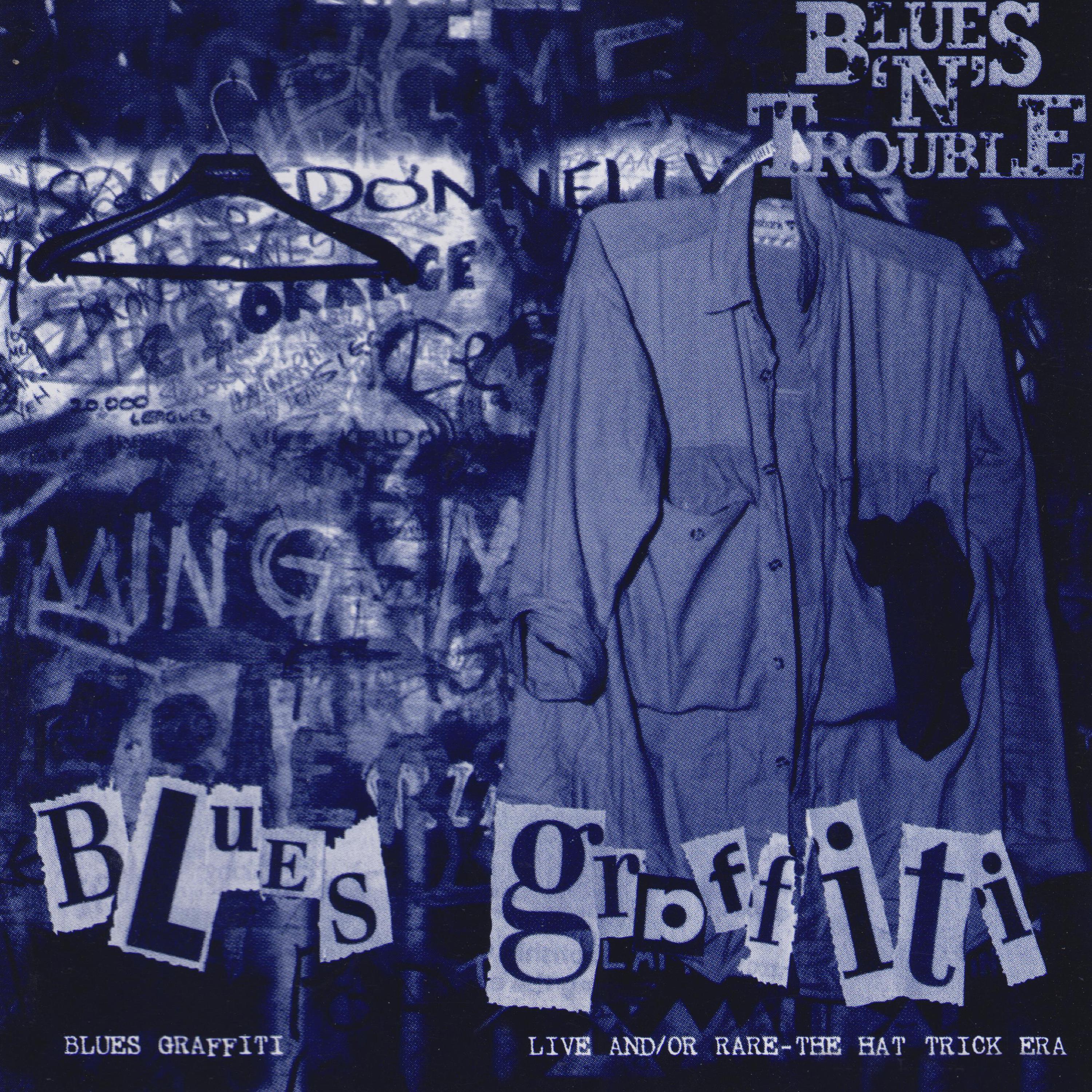 Blues Graffiti / Live And/Or Rare: The Hat Trick Era