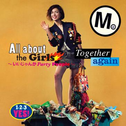 All about the Girls~いいじゃんか Party People~/ Together again专辑