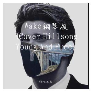 Hillsong Young And Free - Wake （降2半音）