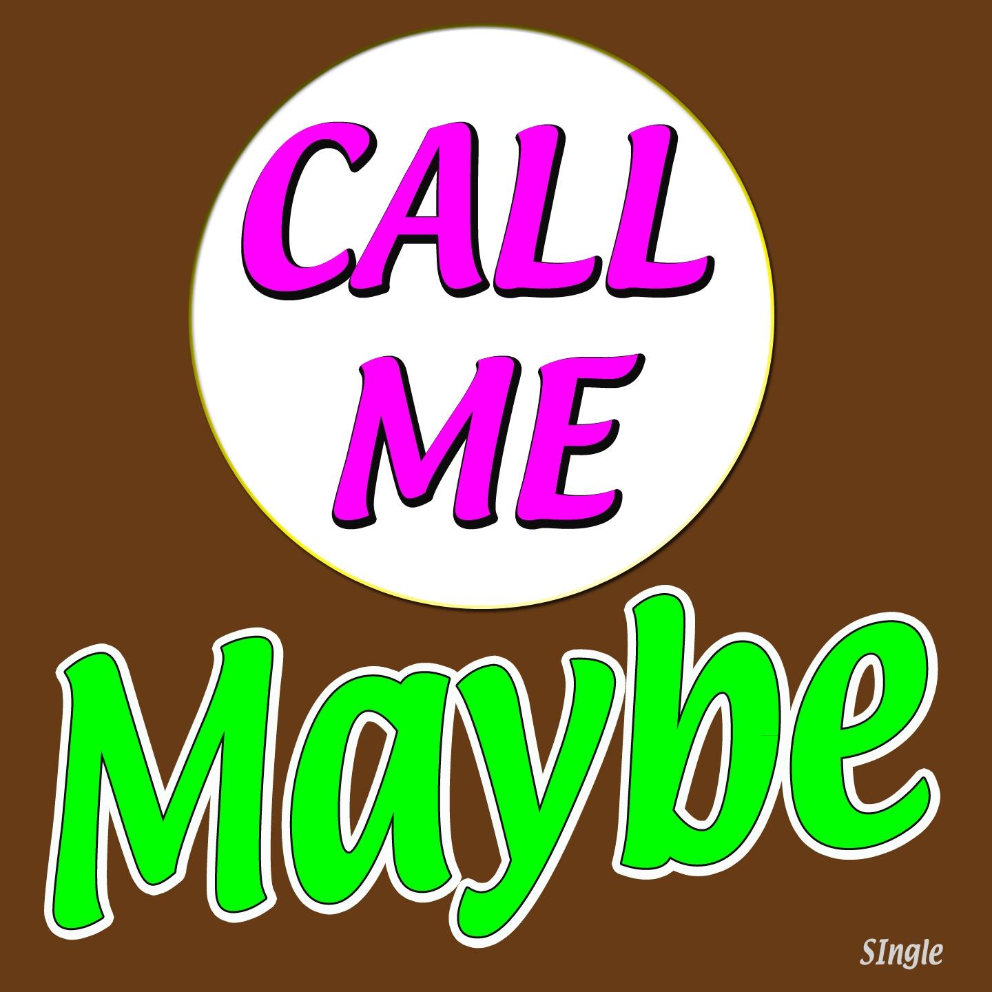 call me maybe (i missed you so bad)