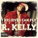 I Believe I Can Fly: The Best of R.Kelly专辑