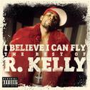 I Believe I Can Fly: The Best of R.Kelly专辑