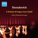 SHOSTAKOVICH, D.: Preludes and Fugues, Op. 87 (excerpts) (D. Shostakovich) (1952)专辑