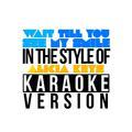 Wait Till You See My Smile (In the Style of Alicia Keys) [Karaoke Version] - Single