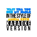 Wait Till You See My Smile (In the Style of Alicia Keys) [Karaoke Version] - Single专辑