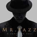 Mr. Jazz: A Song For You (黑膠限定版)专辑