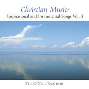 Christian Music: Inspirational And Instrumental Songs, Vol. III