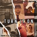 TURN IT ON (feat. Balkan Baby, 5iveday5 & Elijahbeatsz)