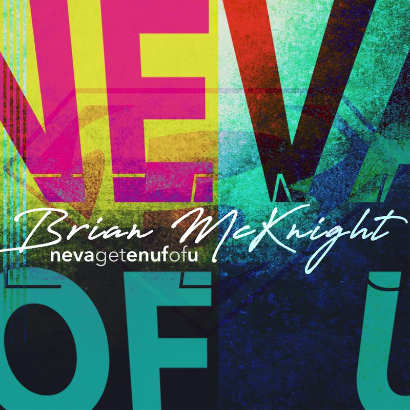 Brian McKnight - Neva Get Enuf Of U